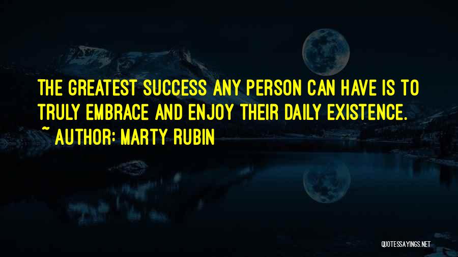 Greatest Person Quotes By Marty Rubin