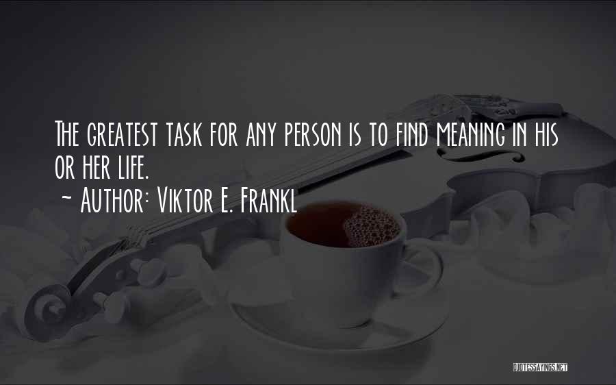 Greatest Person Quotes By Viktor E. Frankl