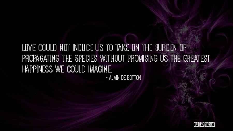 Greatest Philosophy Quotes By Alain De Botton