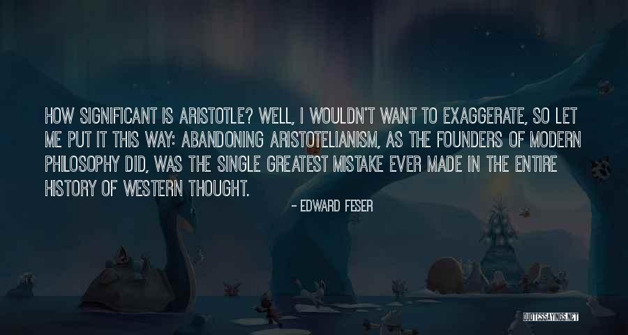 Greatest Philosophy Quotes By Edward Feser