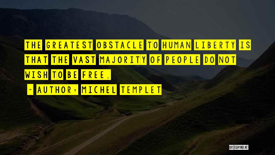 Greatest Philosophy Quotes By Michel Templet