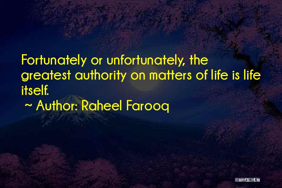 Greatest Philosophy Quotes By Raheel Farooq