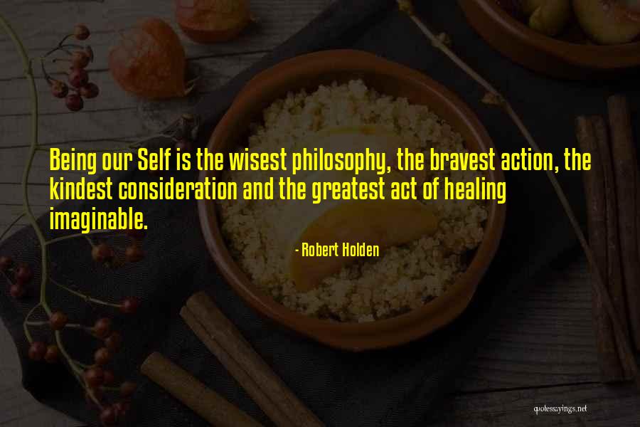 Greatest Philosophy Quotes By Robert Holden Greatest Philosophy Quotes By Robert Holden