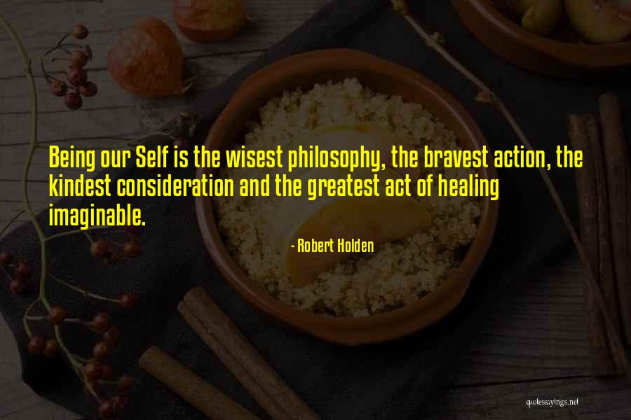 Greatest Philosophy Quotes By Robert Holden