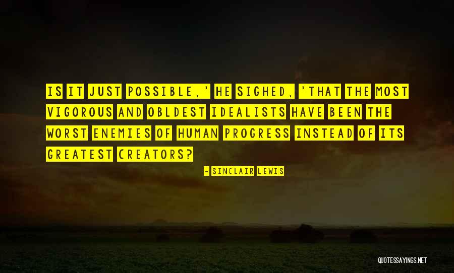Greatest Philosophy Quotes By Sinclair Lewis Greatest Philosophy Quotes By Sinclair Lewis