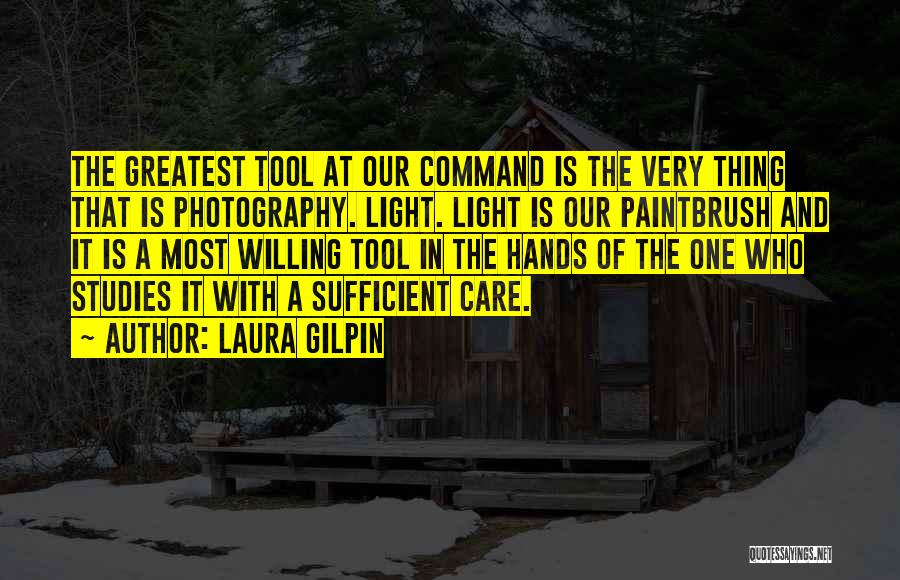 Greatest Photography Quotes By Laura Gilpin