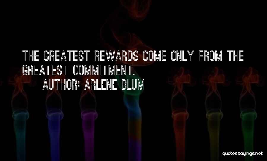 Greatest Rewards Quotes By Arlene Blum