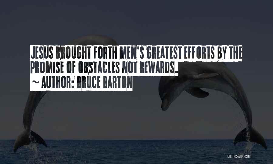 Greatest Rewards Quotes By Bruce Barton