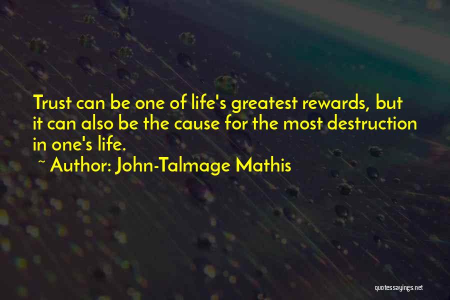 Greatest Rewards Quotes By John-Talmage Mathis