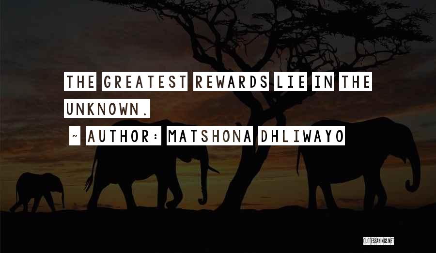 Greatest Rewards Quotes By Matshona Dhliwayo