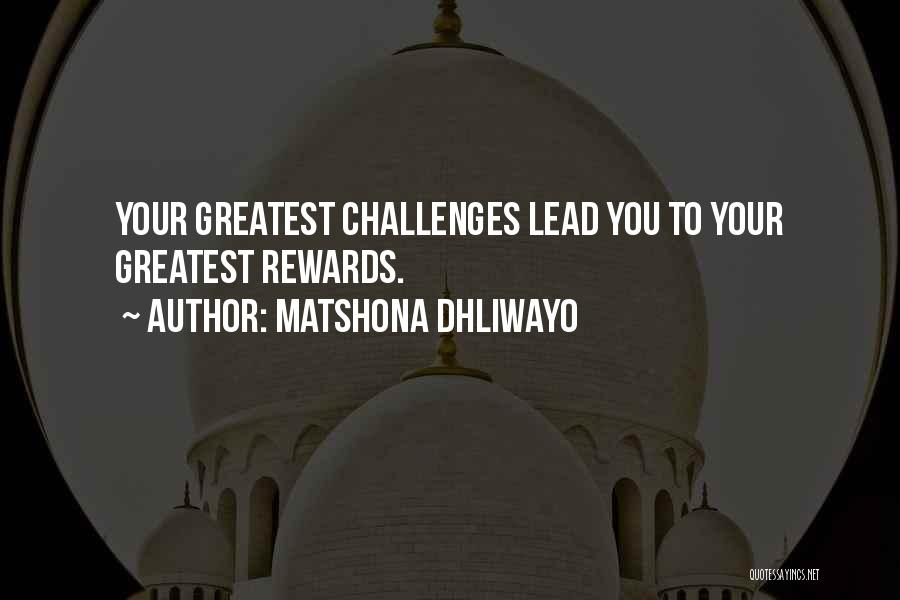 Greatest Rewards Quotes By Matshona Dhliwayo