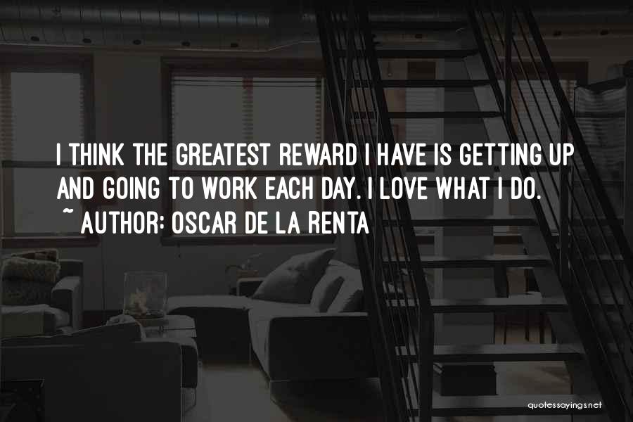 Greatest Rewards Quotes By Oscar De La Renta