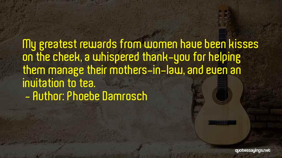 Greatest Rewards Quotes By Phoebe Damrosch