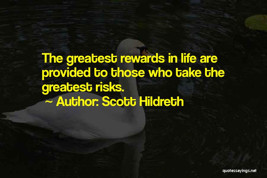 Greatest Rewards Quotes By Scott Hildreth