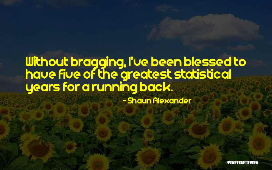 Greatest Running Quotes By Shaun Alexander Greatest Running Quotes By Shaun Alexander