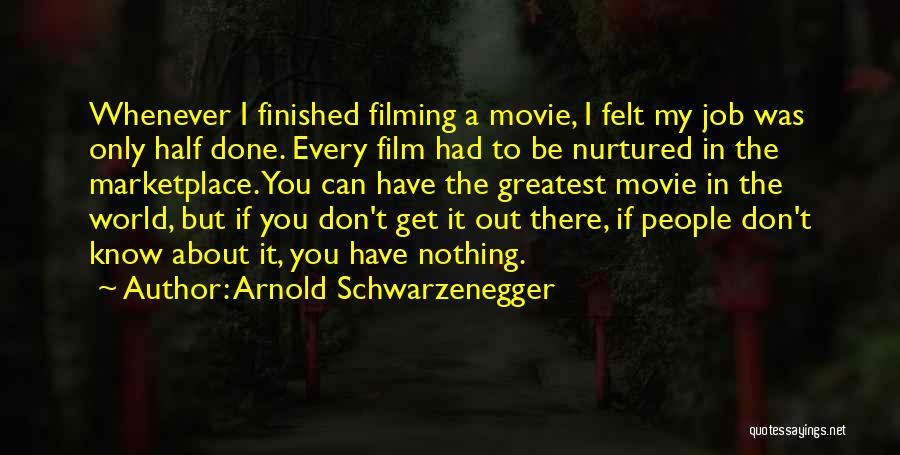 Greatest Schwarzenegger Movie Quotes By Arnold Schwarzenegger