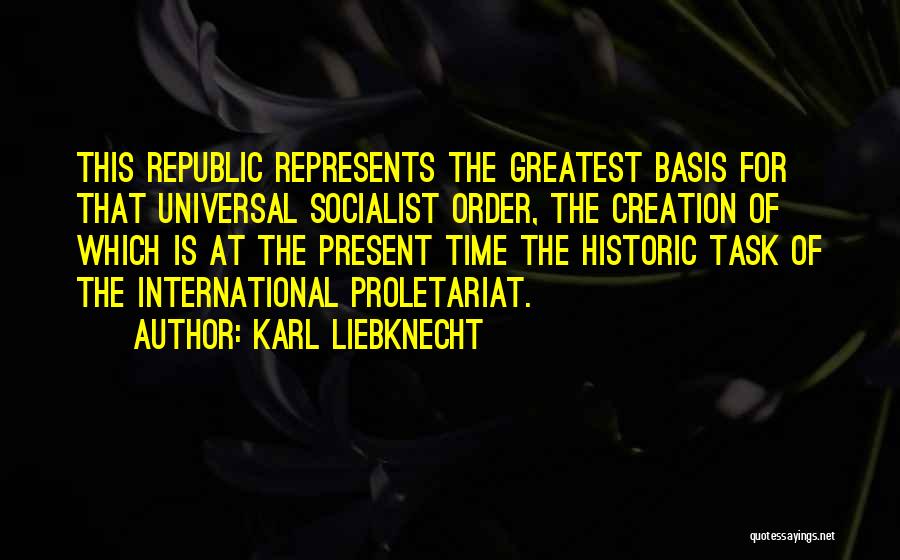 Greatest Socialist Quotes By Karl Liebknecht