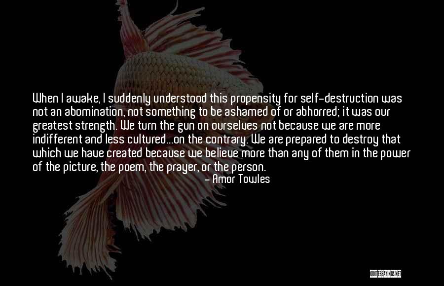 Greatest Strength Quotes By Amor Towles Greatest Strength Quotes By Amor Towles