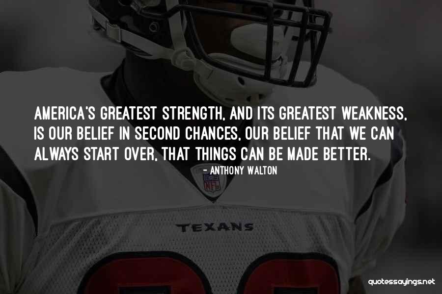 Greatest Strength Quotes By Anthony Walton Greatest Strength Quotes By Anthony Walton