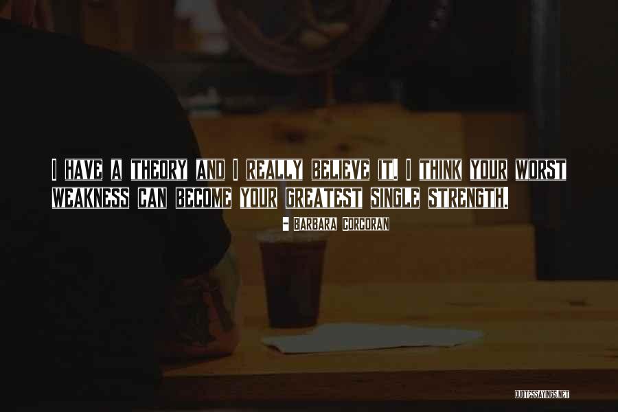 Greatest Strength Quotes By Barbara Corcoran Greatest Strength Quotes By Barbara Corcoran
