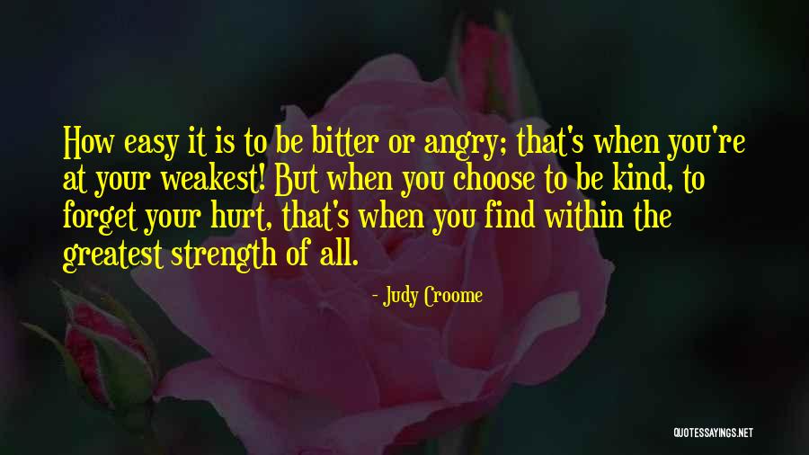 Greatest Strength Quotes By Judy Croome Greatest Strength Quotes By Judy Croome