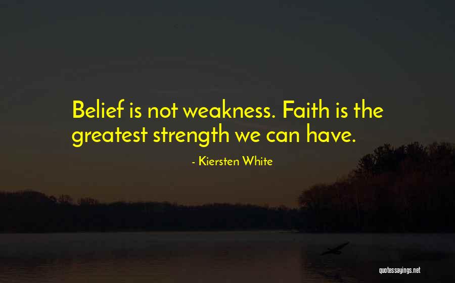 Greatest Strength Quotes By Kiersten White Greatest Strength Quotes By Kiersten White