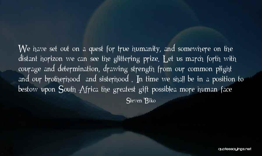 Greatest Strength Quotes By Steven Biko Greatest Strength Quotes By Steven Biko