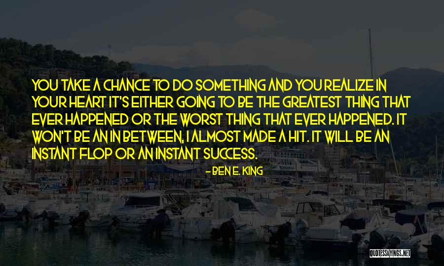 Greatest Success Quotes By Ben E. King Greatest Success Quotes By Ben E. King