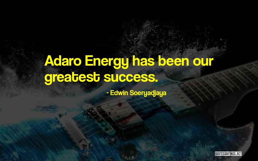 Greatest Success Quotes By Edwin Soeryadjaya Greatest Success Quotes By Edwin Soeryadjaya