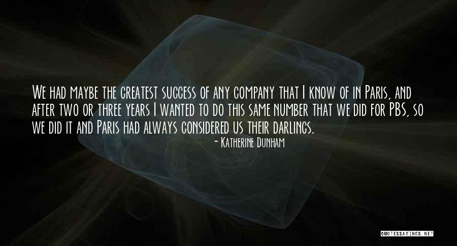 Greatest Success Quotes By Katherine Dunham Greatest Success Quotes By Katherine Dunham