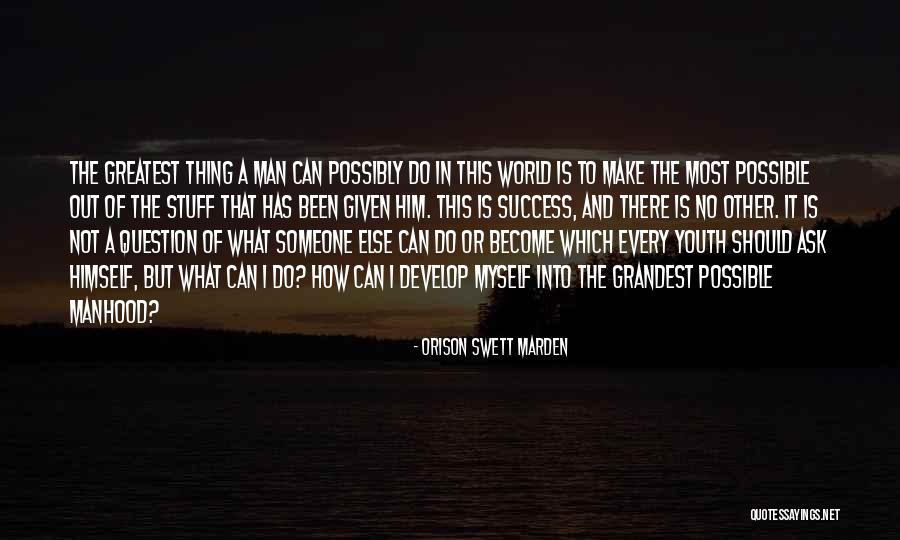 Greatest Success Quotes By Orison Swett Marden Greatest Success Quotes By Orison Swett Marden