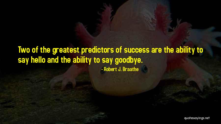 Greatest Success Quotes By Robert J. Braathe Greatest Success Quotes By Robert J. Braathe