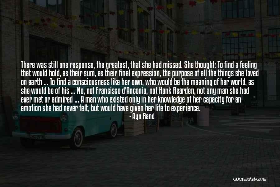 Greatest Things In Life Quotes By Ayn Rand Greatest Things In Life Quotes By Ayn Rand