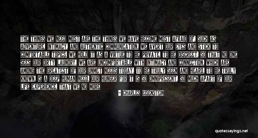 Greatest Things In Life Quotes By Charles Eisenstein Greatest Things In Life Quotes By Charles Eisenstein