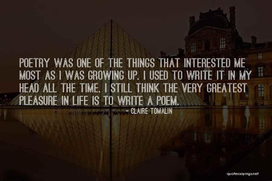 Greatest Things In Life Quotes By Claire Tomalin Greatest Things In Life Quotes By Claire Tomalin