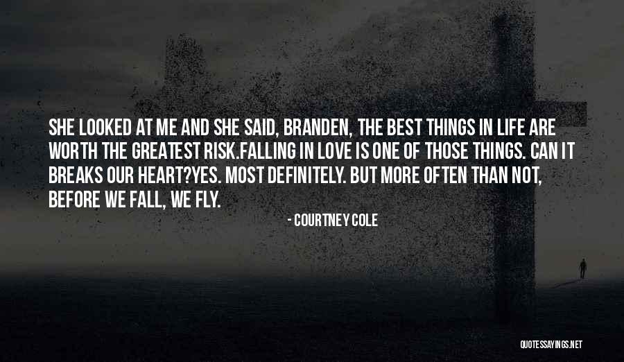Greatest Things In Life Quotes By Courtney Cole Greatest Things In Life Quotes By Courtney Cole