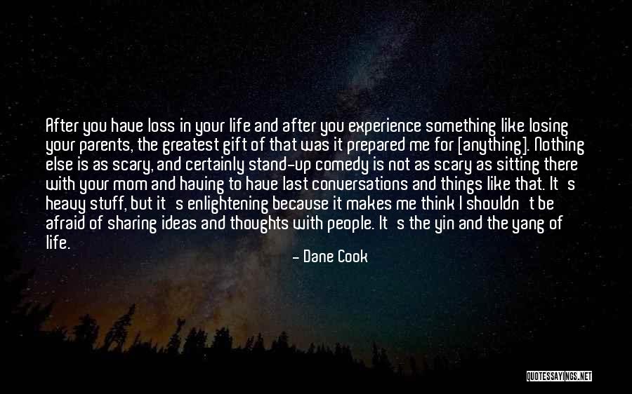 Greatest Things In Life Quotes By Dane Cook Greatest Things In Life Quotes By Dane Cook