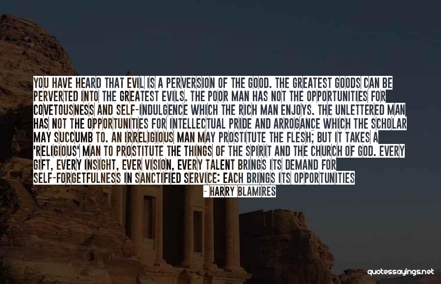Greatest Things In Life Quotes By Harry Blamires Greatest Things In Life Quotes By Harry Blamires
