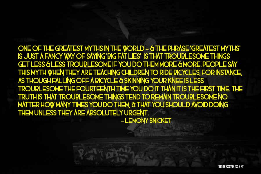 Greatest Things In Life Quotes By Lemony Snicket Greatest Things In Life Quotes By Lemony Snicket