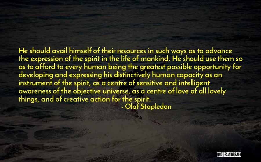 Greatest Things In Life Quotes By Olaf Stapledon Greatest Things In Life Quotes By Olaf Stapledon