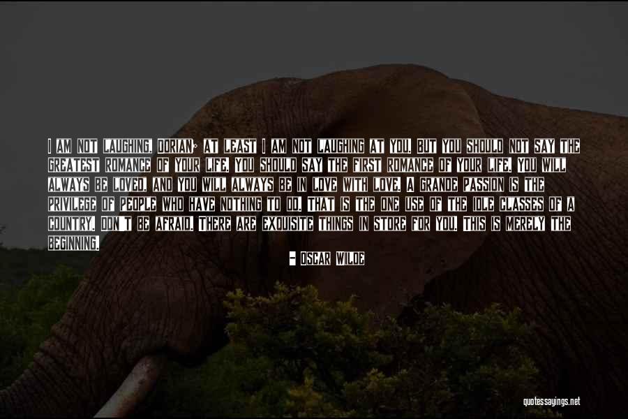 Greatest Things In Life Quotes By Oscar Wilde Greatest Things In Life Quotes By Oscar Wilde