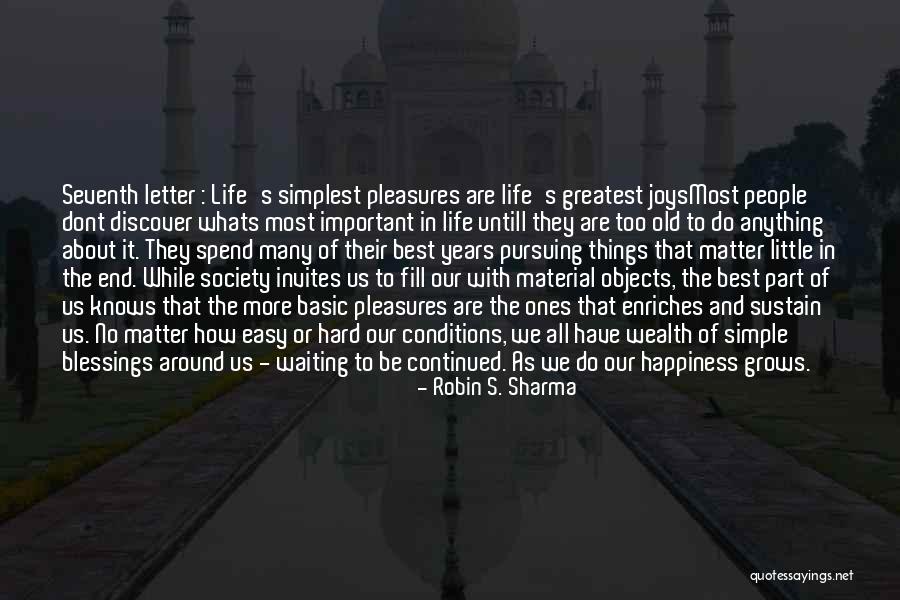 Greatest Things In Life Quotes By Robin S. Sharma Greatest Things In Life Quotes By Robin S. Sharma