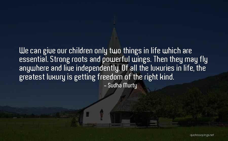 Greatest Things In Life Quotes By Sudha Murty Greatest Things In Life Quotes By Sudha Murty