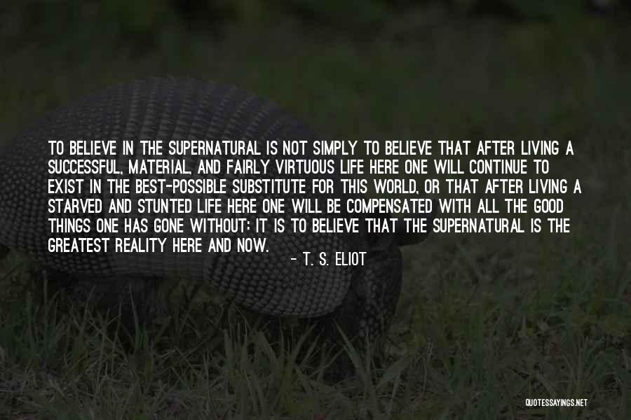 Greatest Things In Life Quotes By T. S. Eliot Greatest Things In Life Quotes By T. S. Eliot