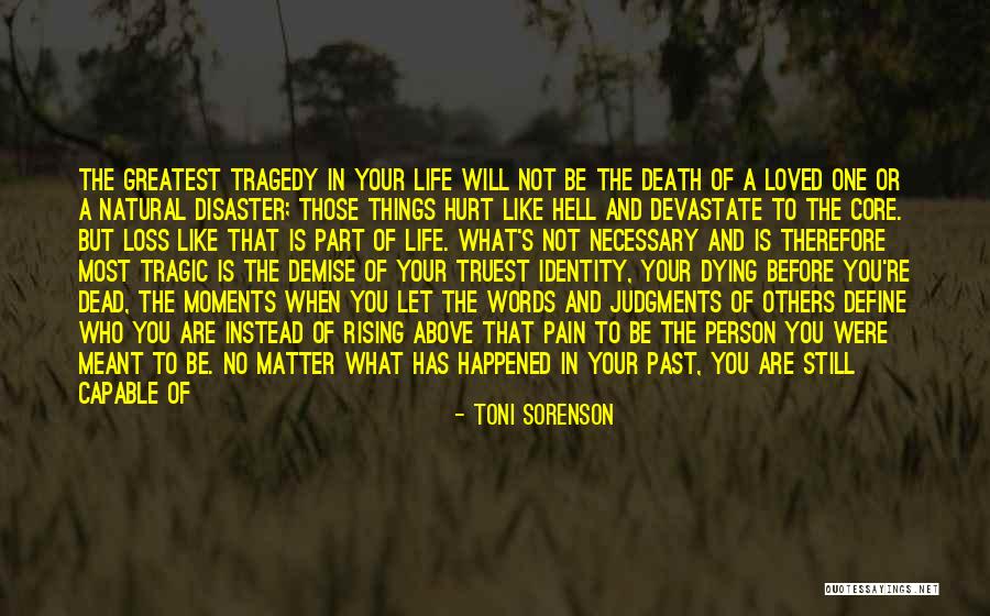 Greatest Things In Life Quotes By Toni Sorenson Greatest Things In Life Quotes By Toni Sorenson