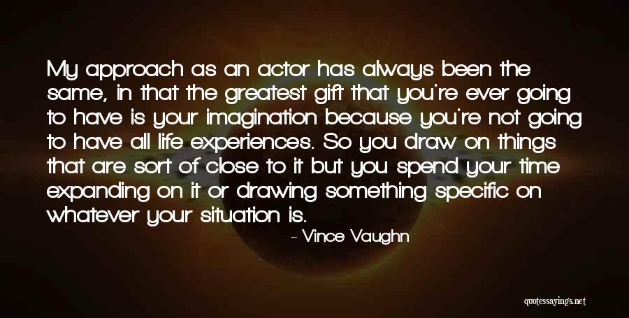 Greatest Things In Life Quotes By Vince Vaughn Greatest Things In Life Quotes By Vince Vaughn