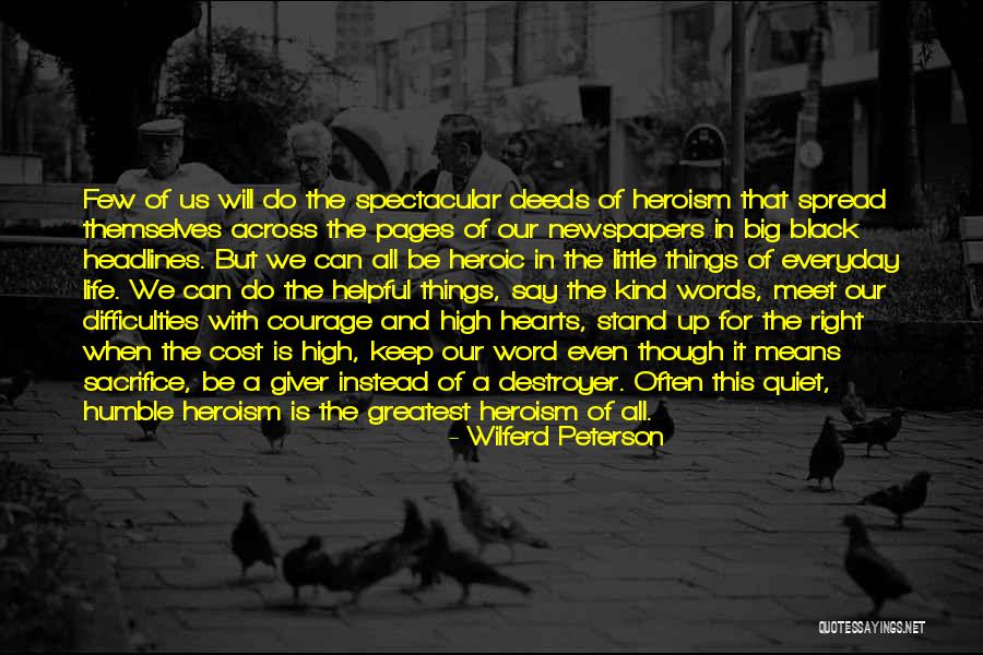 Greatest Things In Life Quotes By Wilferd Peterson Greatest Things In Life Quotes By Wilferd Peterson