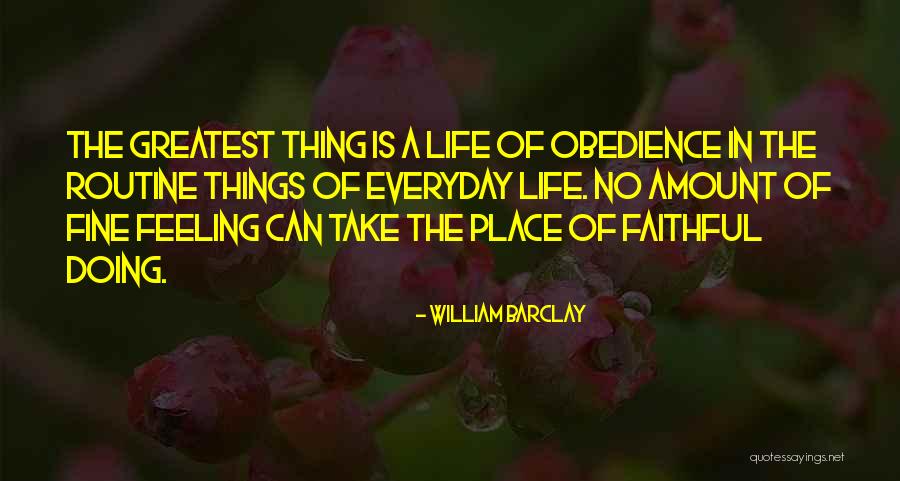 Greatest Things In Life Quotes By William Barclay Greatest Things In Life Quotes By William Barclay