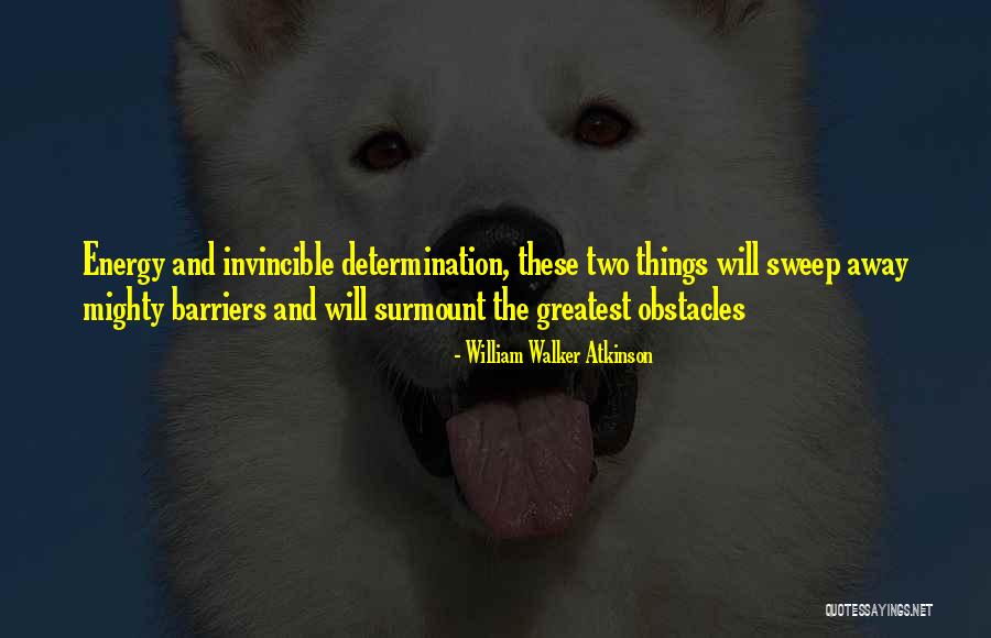 Greatest Things In Life Quotes By William Walker Atkinson Greatest Things In Life Quotes By William Walker Atkinson