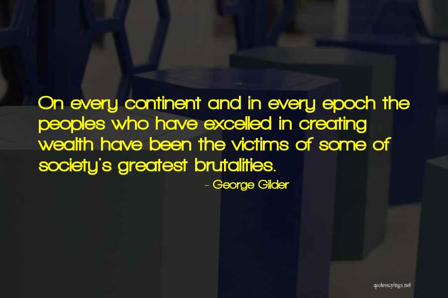 Greatest Wealth Quotes By George Gilder Greatest Wealth Quotes By George Gilder